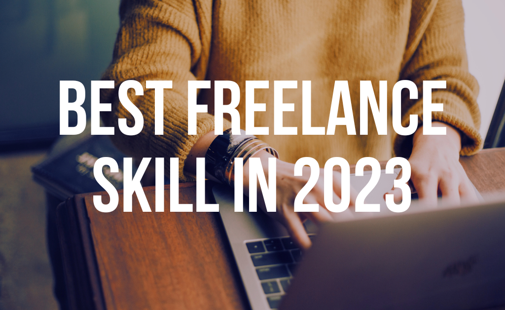 What is the best freelance skill in 2023?